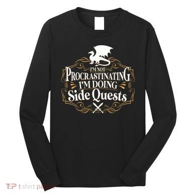 I'm Not Procrastinating I'm Doing Side Quest RPG Long Sleeve Shirt