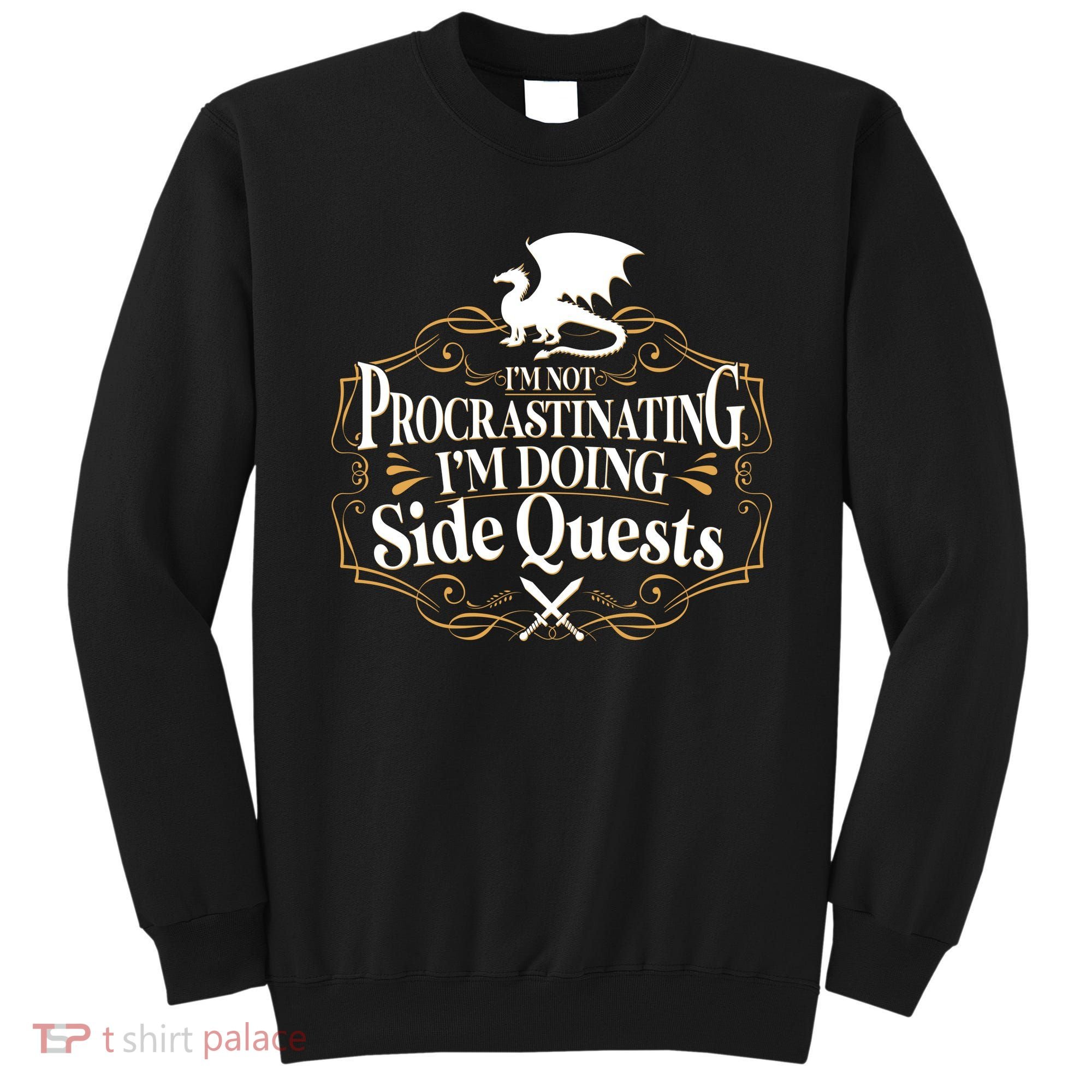 I'm Not Procrastinating I'm Doing Side Quest RPG Sweatshirt
