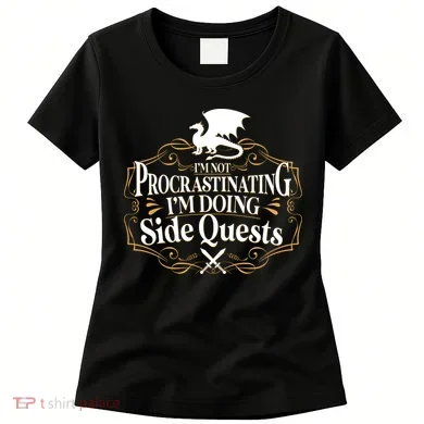 I'm Not Procrastinating I'm Doing Side Quest RPG Women's T-Shirt