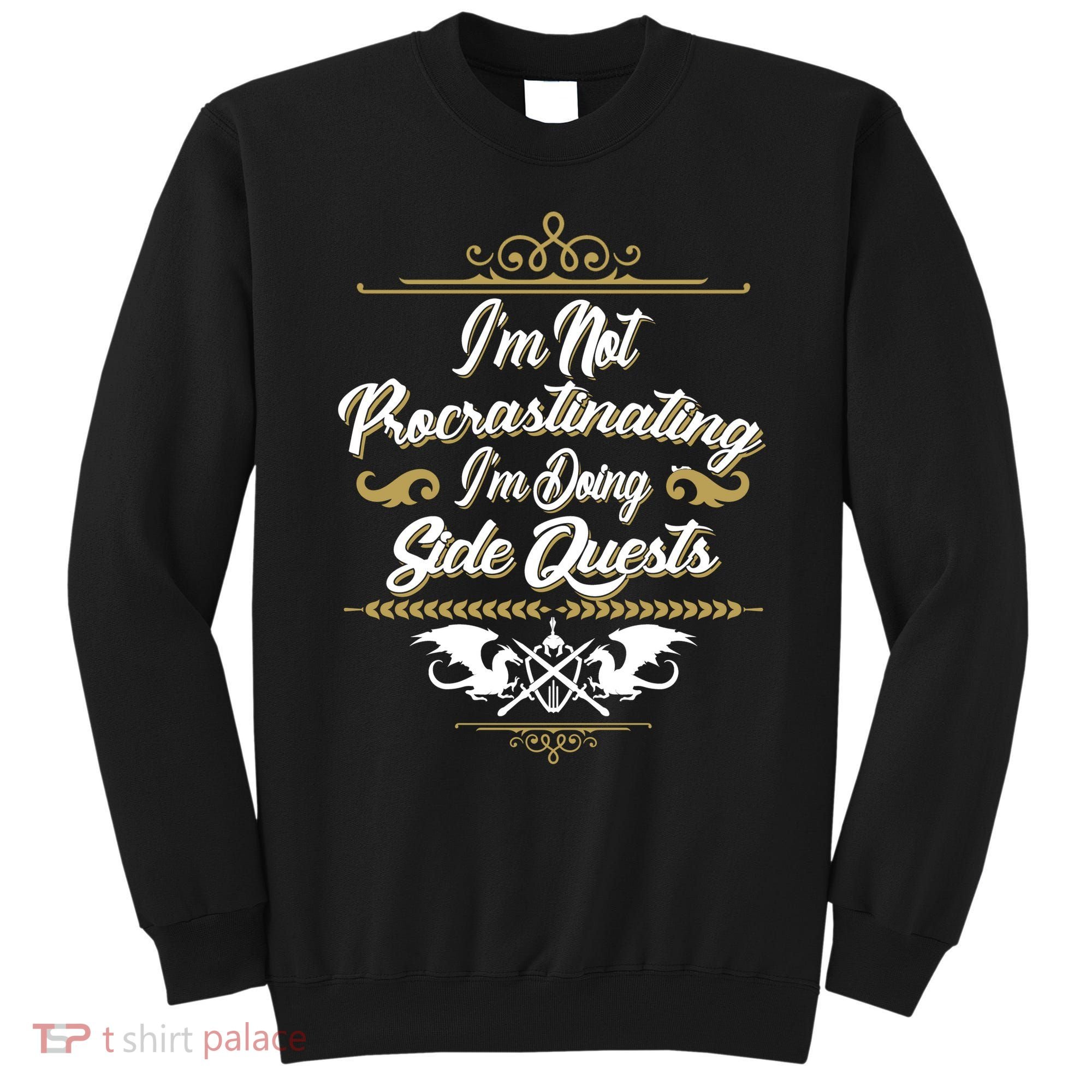 I'm Not Procrastinating I'm Doing Side Quests Sweatshirt