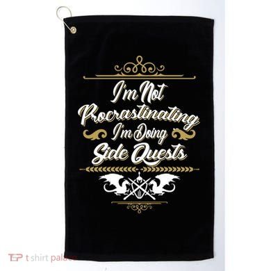I'm Not Procrastinating I'm Doing Side Quests Golf Towel