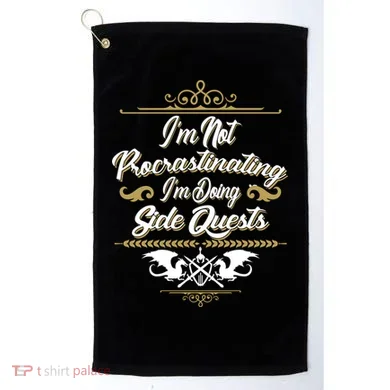 I'm Not Procrastinating I'm Doing Side Quests Golf Towel