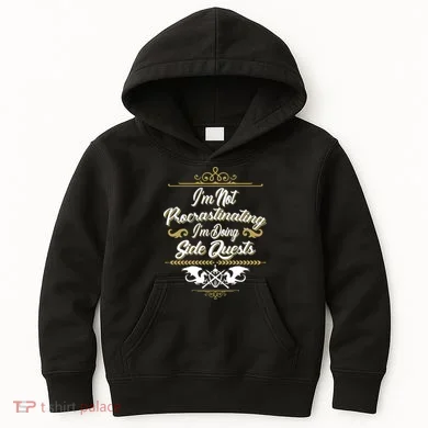 I'm Not Procrastinating I'm Doing Side Quests Kids Hoodie