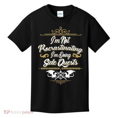 I'm Not Procrastinating I'm Doing Side Quests Kids T-Shirt