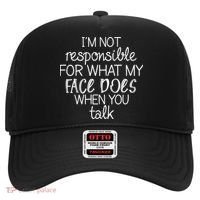 I'm Not Responsible For What My Face Does When You Talk Hat thumb 0