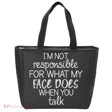 I'm Not Responsible For What My Face Does When You Talk Tote Bag