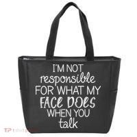I'm Not Responsible For What My Face Does When You Talk Tote Bag thumb 0