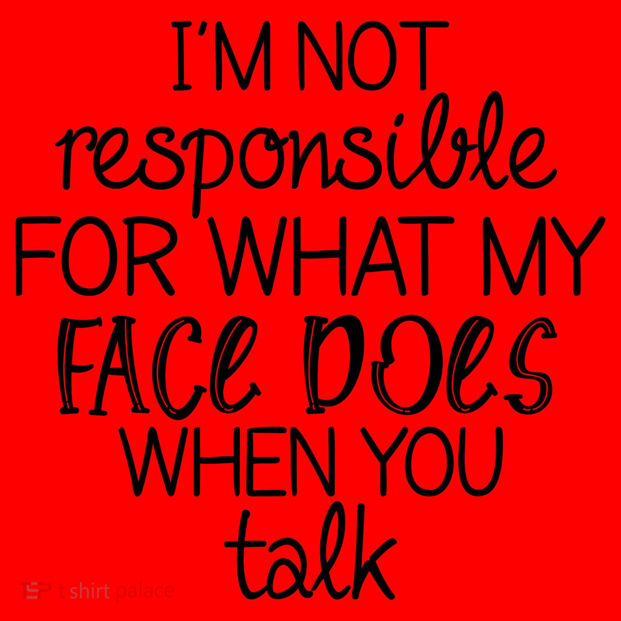 I'm Not Responsible For What My Face Does When You Talk Santa Hat
