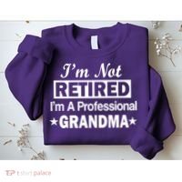 I'm Not Retired I'm A Professional Grandma Sweatshirt thumb 2