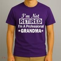 I'm Not Retired I'm A Professional Grandma T-Shirt thumb 3