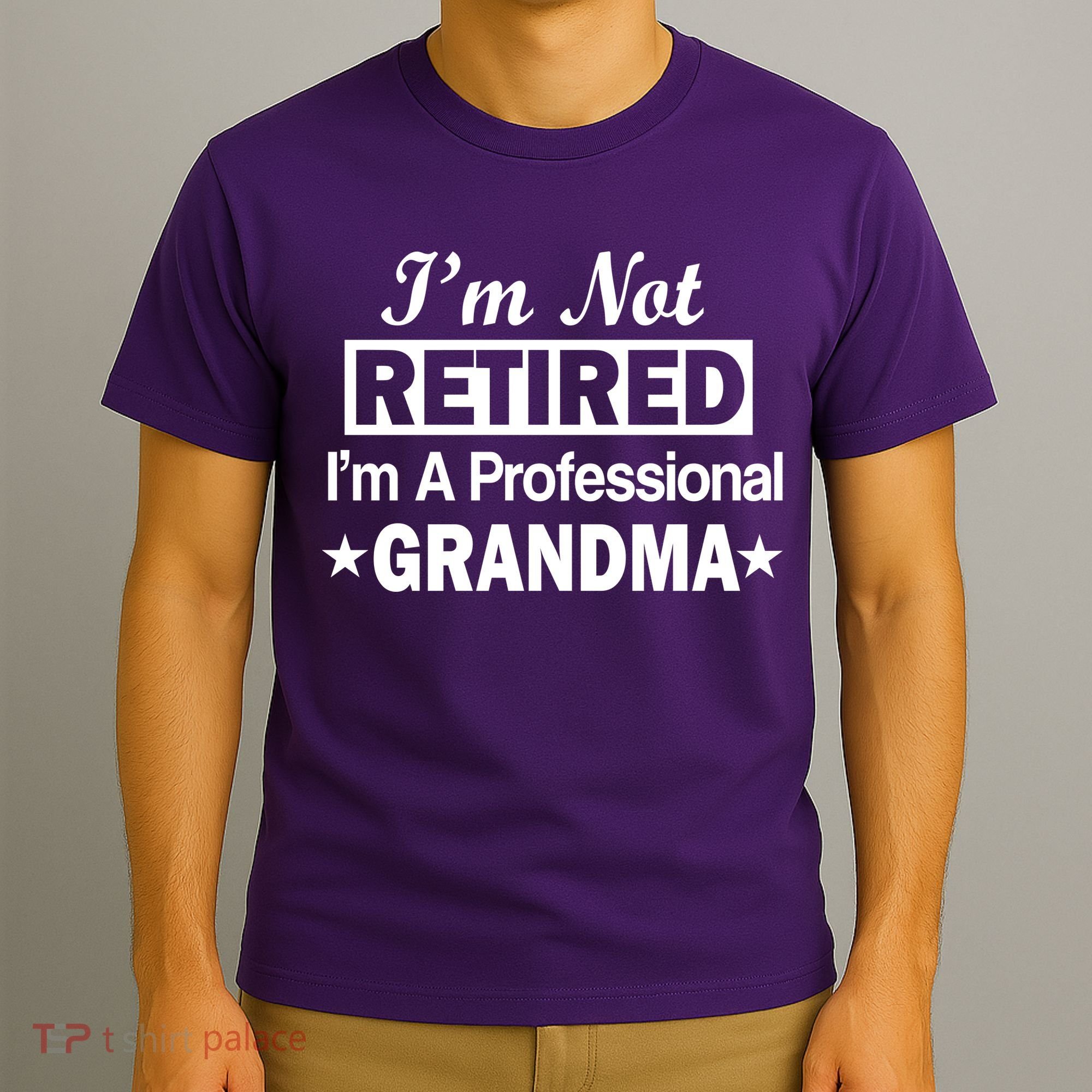 I'm Not Retired I'm A Professional Grandma T-Shirt