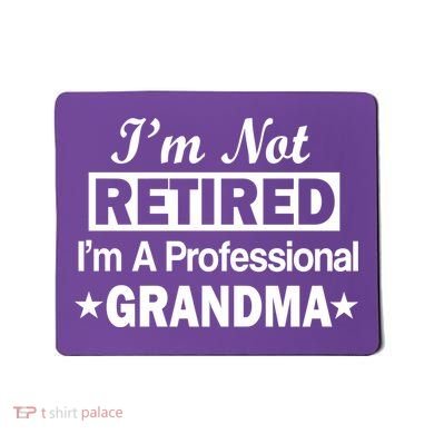 I'm Not Retired I'm A Professional Grandma Mousepad