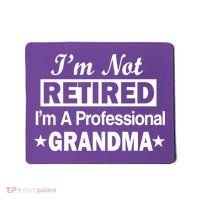 I'm Not Retired I'm A Professional Grandma Mousepad thumb 0