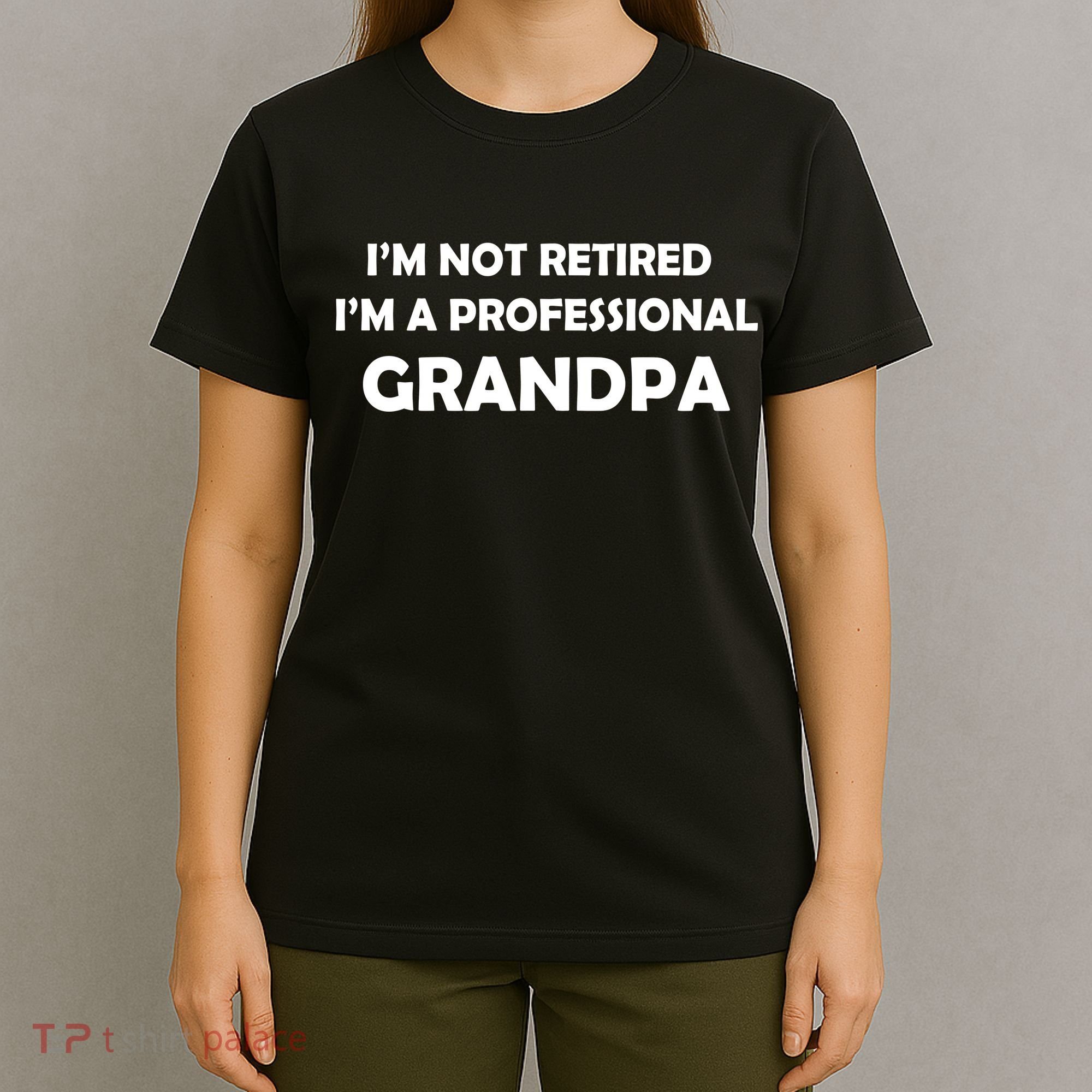 I'm Not Retired I'm A Professional Grandpa T-Shirt