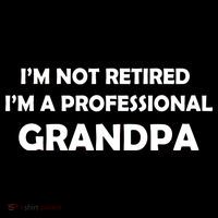 I'm Not Retired I'm A Professional Grandpa T-Shirt thumb 7