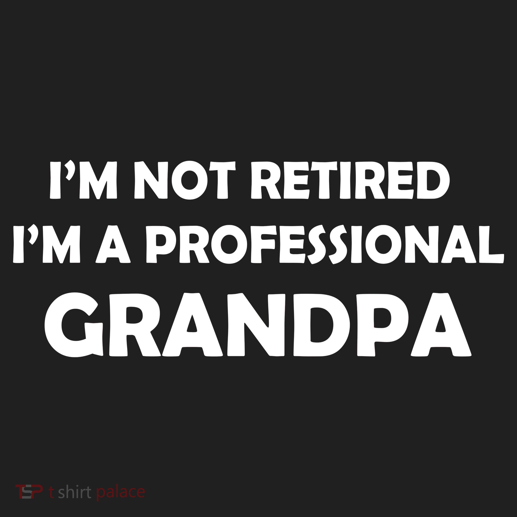 I'm Not Retired I'm A Professional Grandpa Tumbler