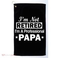 I'm Not Retired I'm A Professional Papa Golf Towel thumb 0
