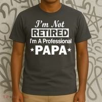 I'm Not Retired I'm A Professional Papa T-Shirt thumb 3