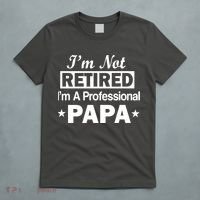 I'm Not Retired I'm A Professional Papa T-Shirt thumb 5