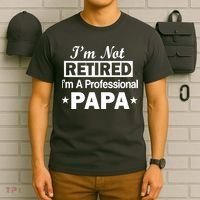 I'm Not Retired I'm A Professional Papa T-Shirt thumb 6
