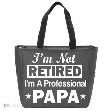 I'm Not Retired I'm A Professional Papa Tote Bag