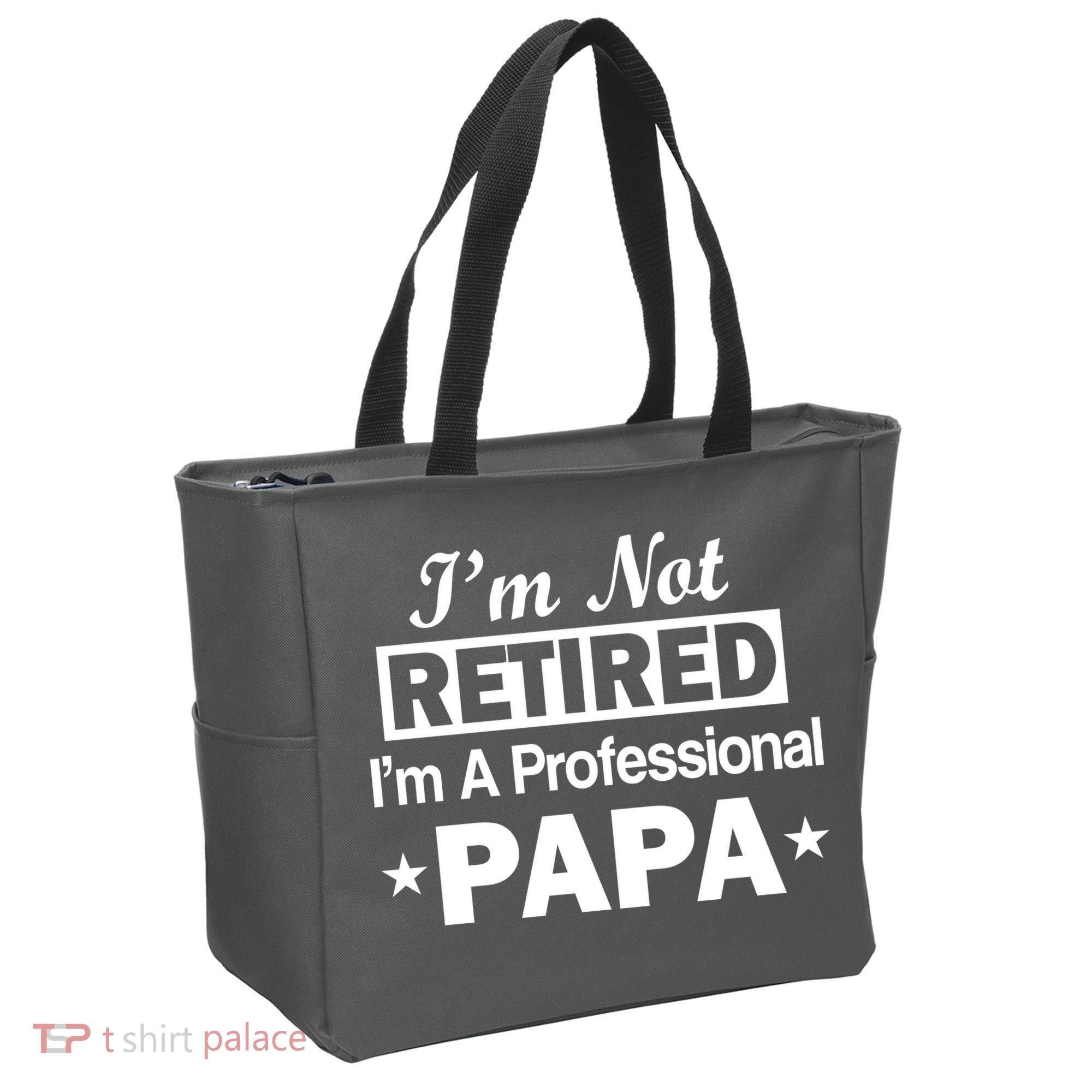 I'm Not Retired I'm A Professional Papa Tote Bag