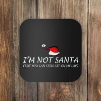 I'm Not Santa, But You Can Sit On My Lap Coaster thumb 0