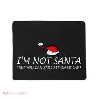 I'm Not Santa, But You Can Sit On My Lap Mousepad thumb 0