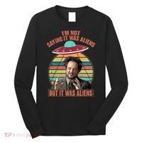 I'm Not Saying It Was Aliens But It Was Aliens Long Sleeve Shirt thumb 0