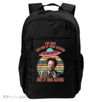 I'm Not Saying It Was Aliens But It Was Aliens Backpack