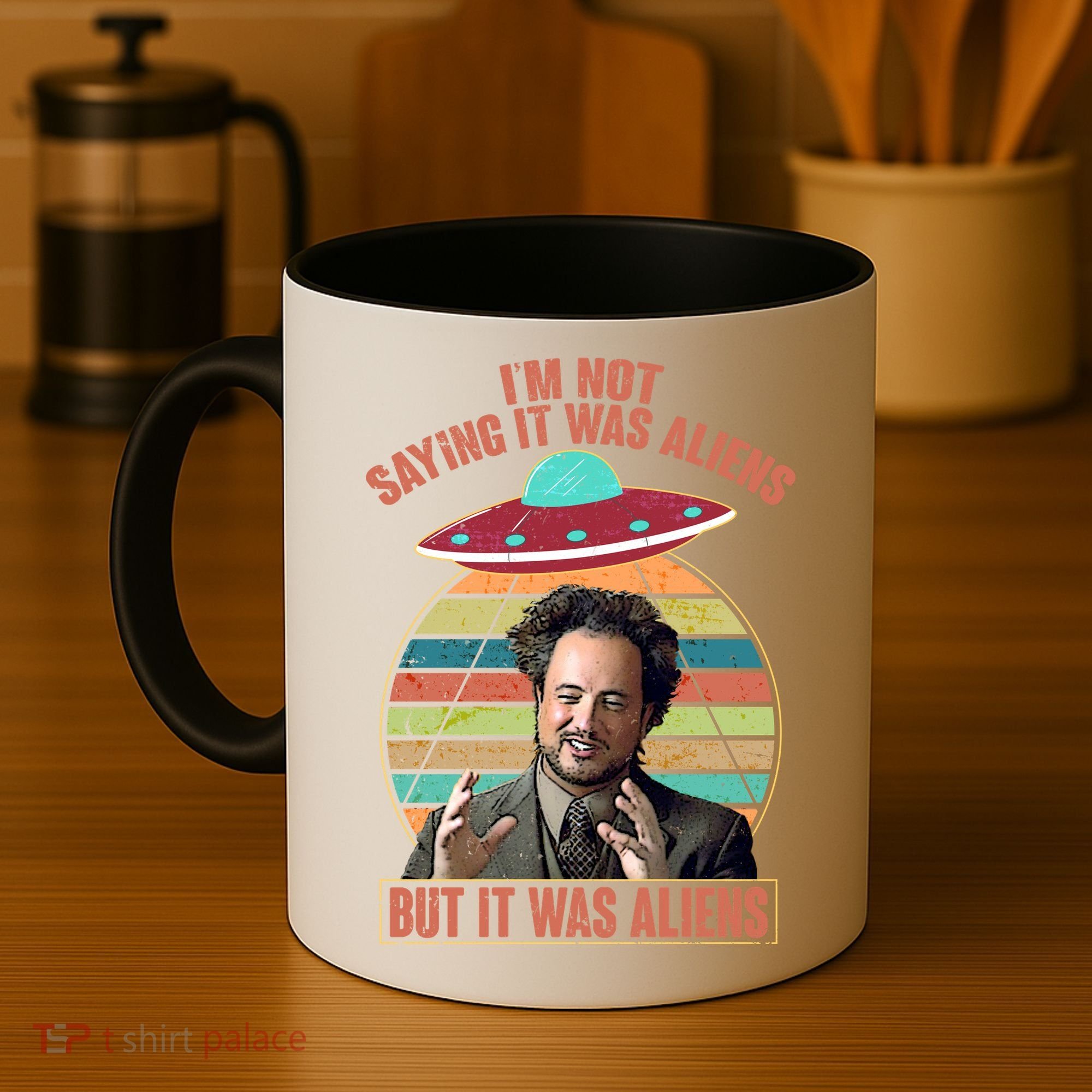 I'm Not Saying It Was Aliens But It Was Aliens Coffee Mug