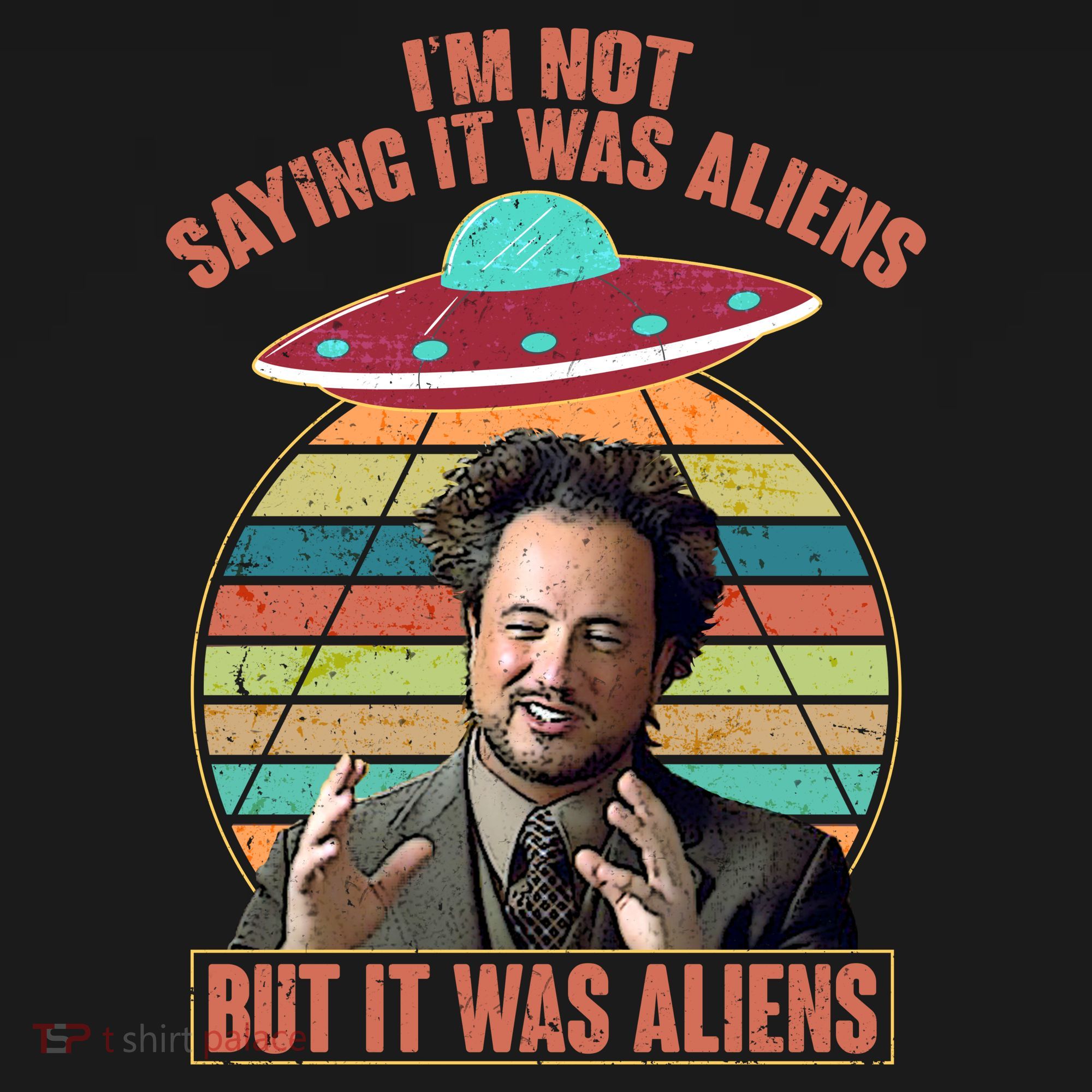 I'm Not Saying It Was Aliens But It Was Aliens Tank Top