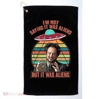 I'm Not Saying It Was Aliens But It Was Aliens Golf Towel thumb 0