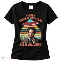 I'm Not Saying It Was Aliens But It Was Aliens Women's T-Shirt thumb 0