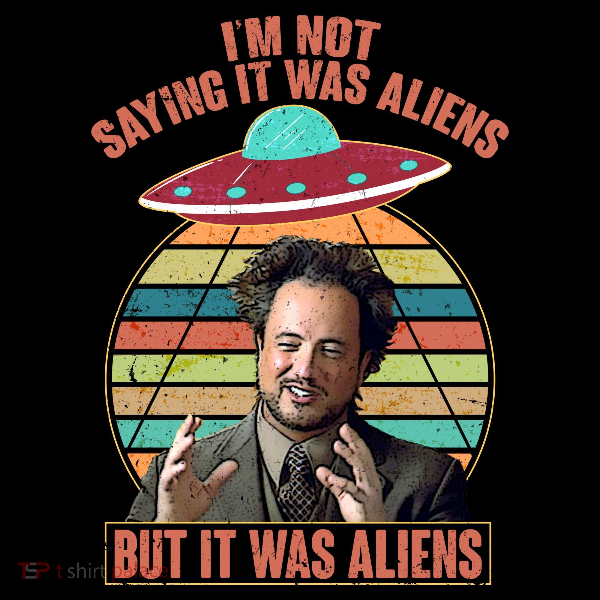 I'm Not Saying It Was Aliens But It Was Aliens Women's T-Shirt
