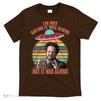 I'm Not Saying It Was Aliens But It Was Aliens T-Shirt thumb 0