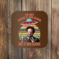 I'm Not Saying It Was Aliens But It Was Aliens Coaster thumb 0