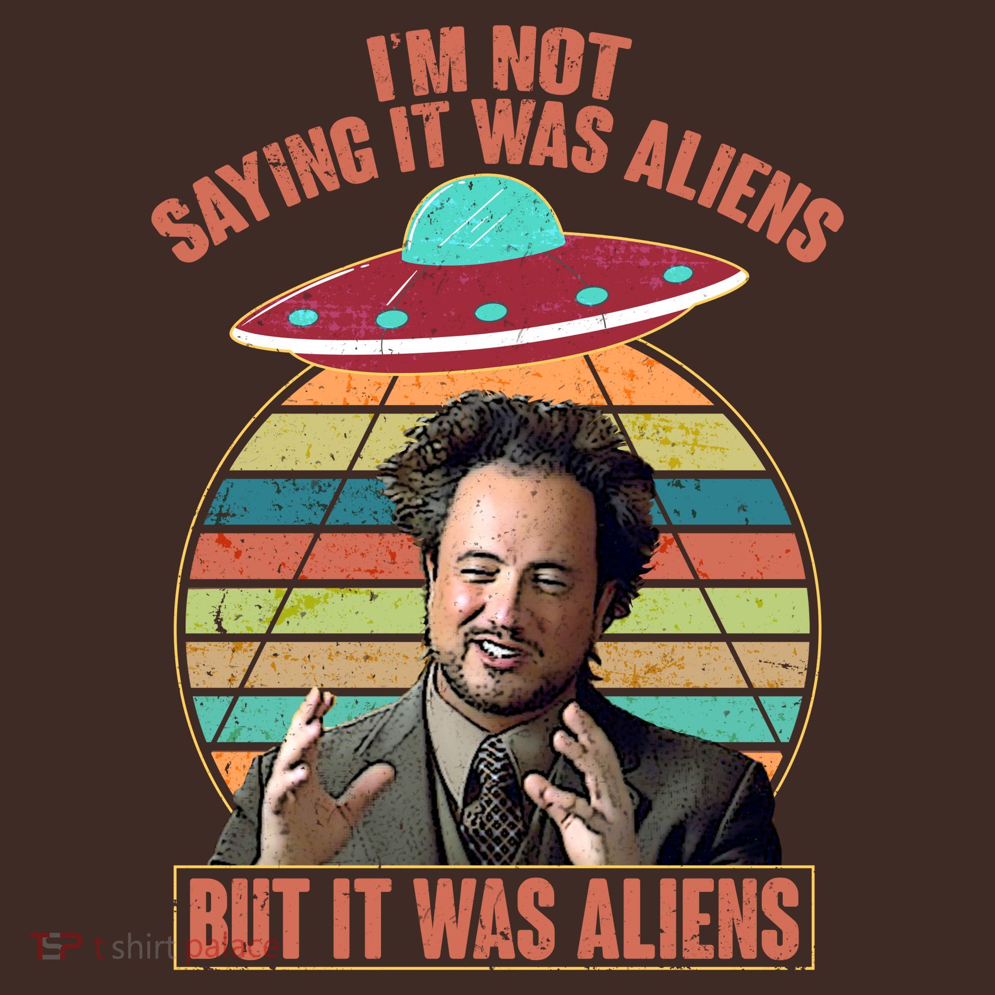 I'm Not Saying It Was Aliens But It Was Aliens Coaster