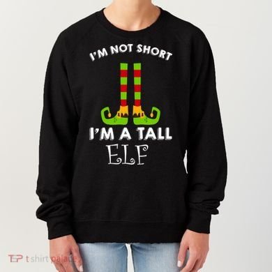I'm Not Short I'm A Tall Elf Women's Sweatshirt