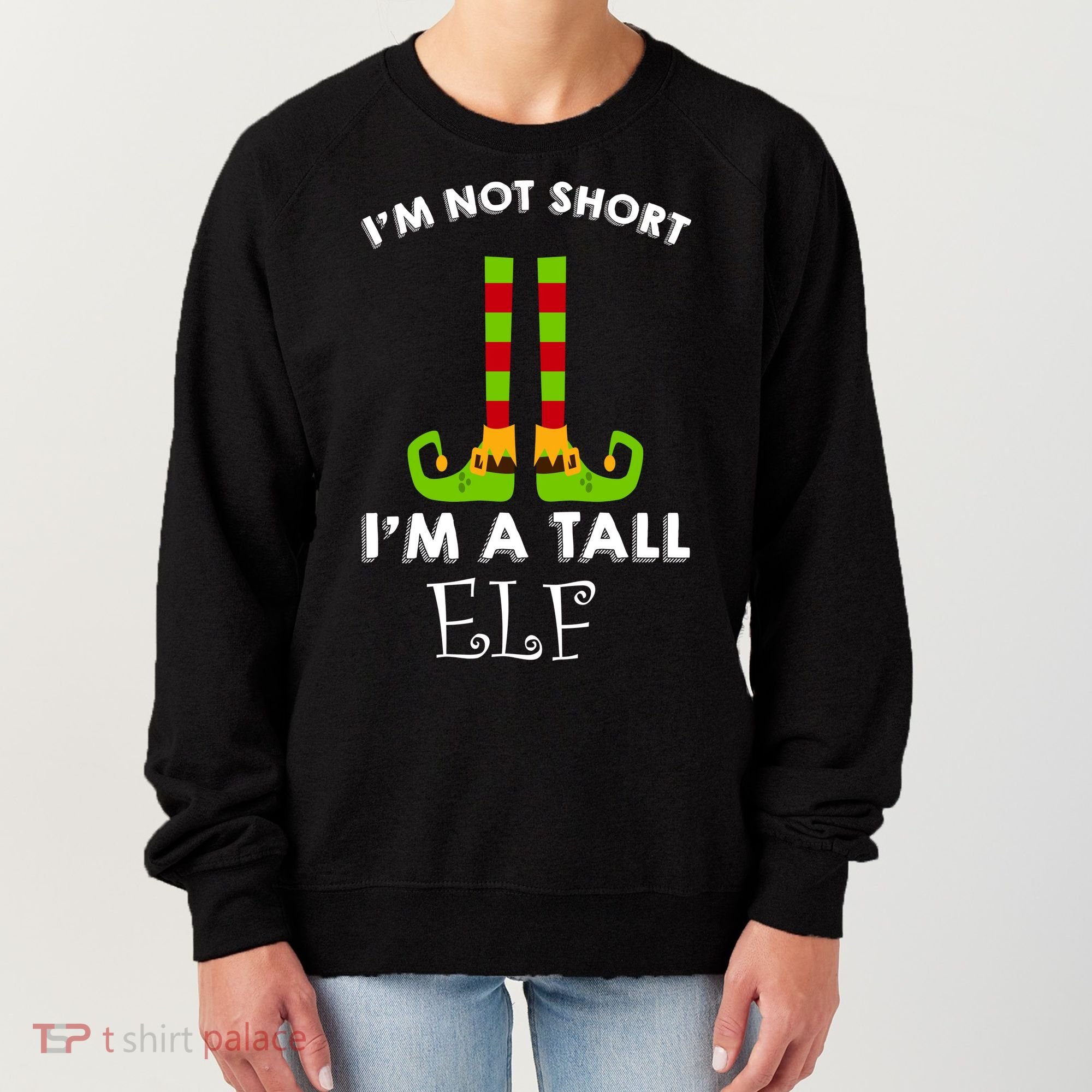 I'm Not Short I'm A Tall Elf Women's Sweatshirt