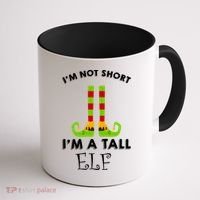 I'm Not Short I'm A Tall Elf Coffee Mug thumb 1