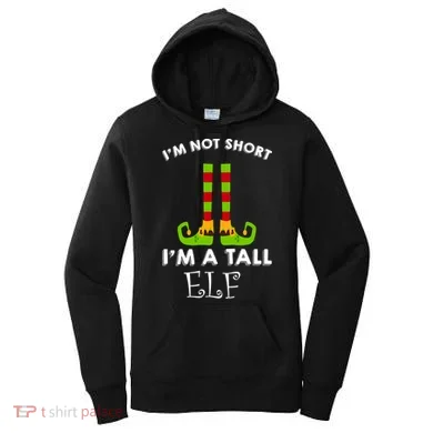 I'm Not Short I'm A Tall Elf Women's Hoodie