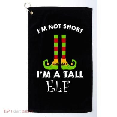 I'm Not Short I'm A Tall Elf Golf Towel
