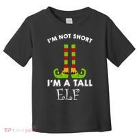 I'm Not Short I'm A Tall Elf Toddler T-Shirt thumb 0