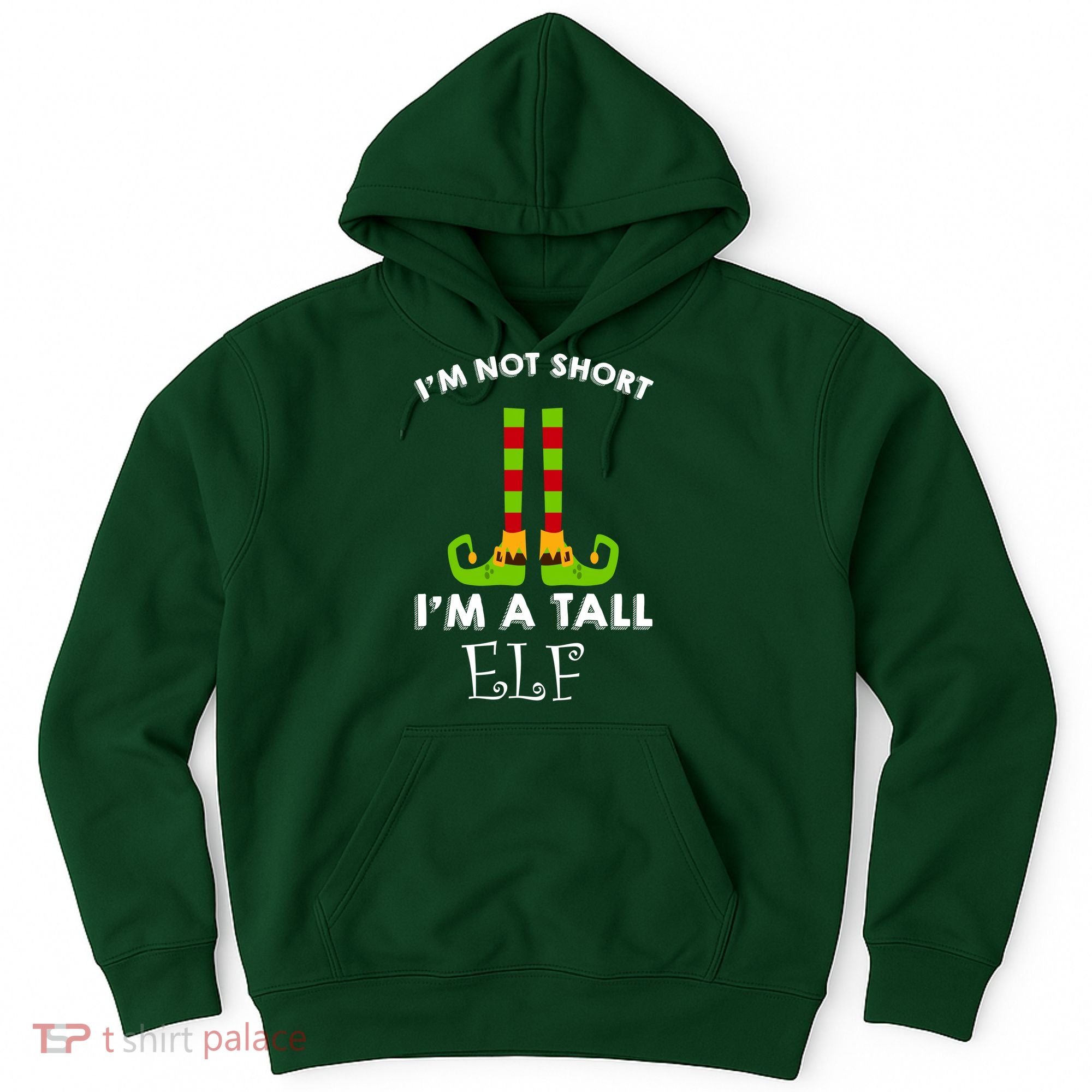 I'm Not Short I'm A Tall Elf Hoodie
