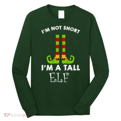 I'm Not Short I'm A Tall Elf Long Sleeve Shirt