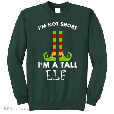 I'm Not Short I'm A Tall Elf Sweatshirt
