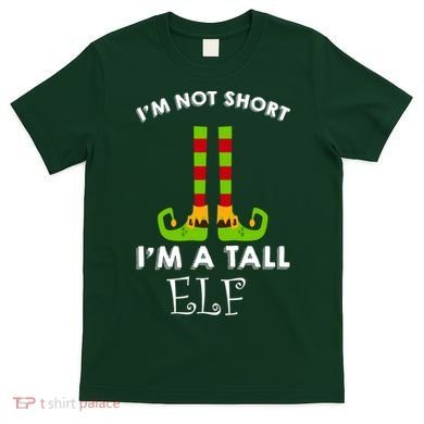 I'm Not Short I'm A Tall Elf T-Shirt