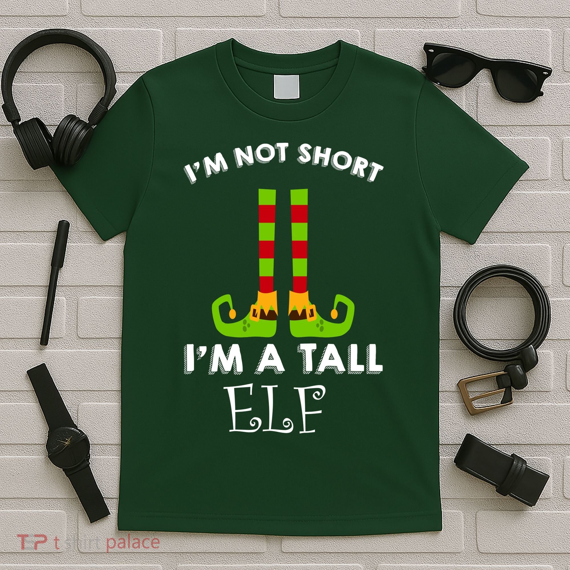 I'm Not Short I'm A Tall Elf T-Shirt