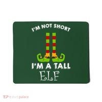 I'm Not Short I'm A Tall Elf Mousepad thumb 0